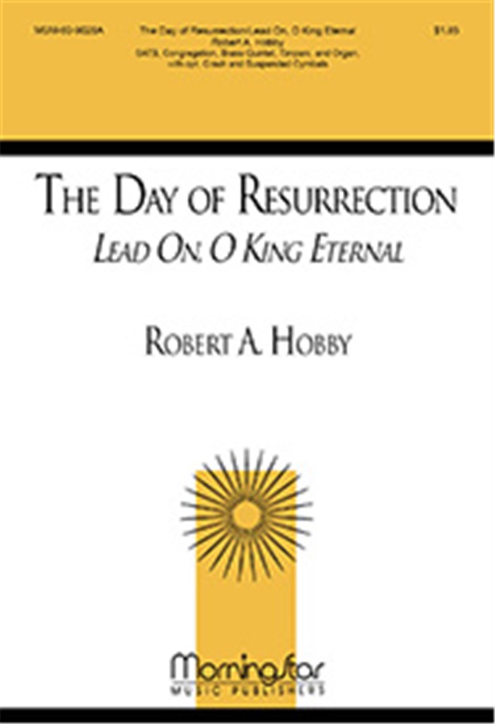 The Day of Resurrection Lead On, O King Eternal